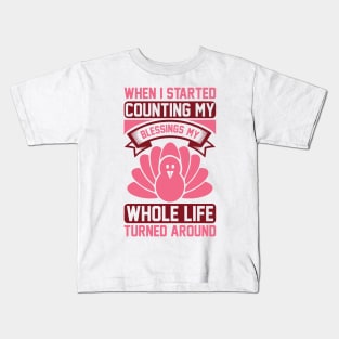 When I Started Counting My Blessings, My Whole Life Turned Around T Shirt For Women Men Kids T-Shirt